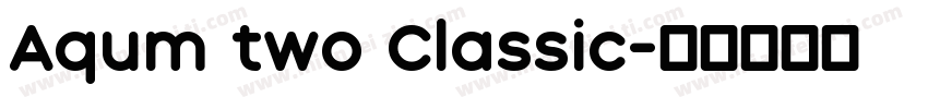 Aqum two Classic字体转换